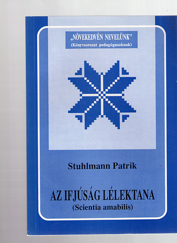 Stuhlmann Patrik - Az Ifjsg llektana (Scientia amabilis)