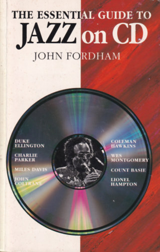 John Fordham - The Essential Guide to Jazz on CD