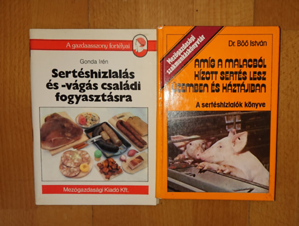 Böő István, Gonda Irén - 2 könyv a sertéstenyésztésről, -feldolgozásról: Amíg a malacból hízott sertés lesz üzemben és háztájiban, Sertéshízlalás és -vágás családi fogyasztásra