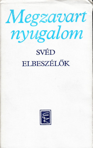 Európa Könyvkiadó - Megzavart nyugalom (svéd elbeszélők)