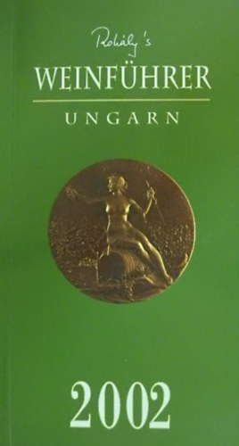 Roh�ly - WEINF�HRER UNGARN 2002