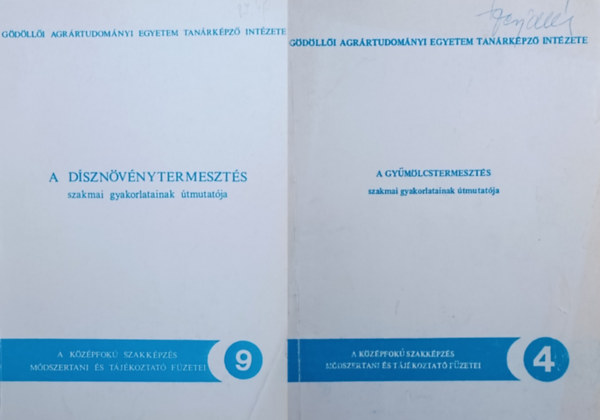 Szerk.: Dr. Jank Lajos - 2 db kertszettudomnyi ktet: A gymlcstermeszts szakmai gyakorlatainak tmutatja + A dsznvnytermeszts szakmai gyakorlatainak tmutatja
