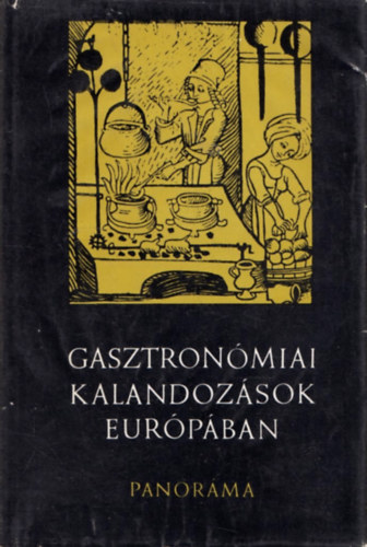 Hal�sz Zolt�n - Gasztron�miai kalandoz�sok Eur�p�ban