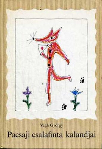 V�gh Gy�rgy - Pacsaji csalafinta kalandjai