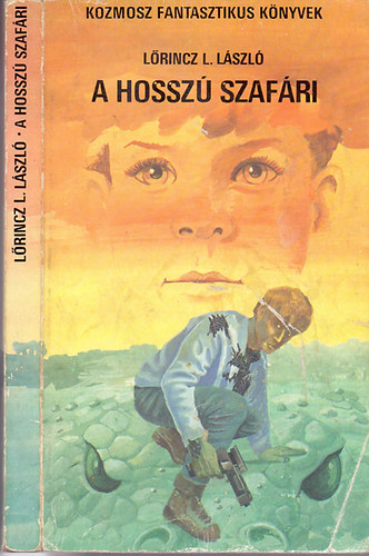 L�rincz L. L�szl� - A hossz� szaf�ri (+ �r�k visszat�r�s - Tudom�nyos-fantasztikus reg�nyek)