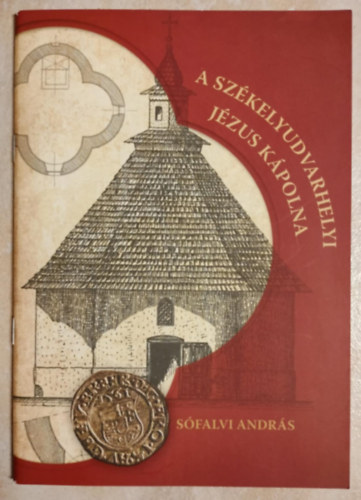 S�falvi Andr�s - Sz�kelyudvarhelyi J�zus K�polna