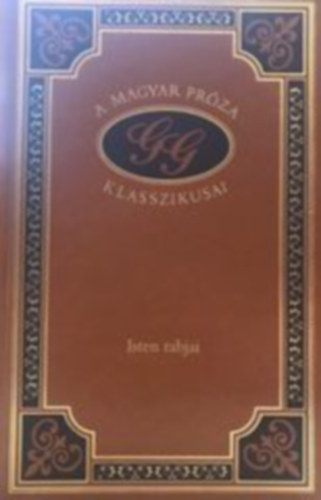 Grdonyi Gza - Isten rabjai (A magyar prza klasszikusai 55.)