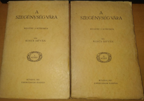 Kincs Istv�n - A szeg�nys�g v�ra I-II.