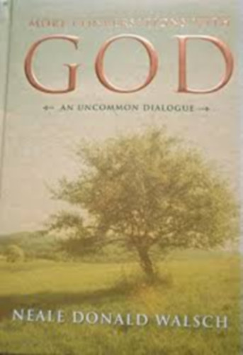 Neale Donald Walsch - More Conversations with God (an Uncommon Dialogue)