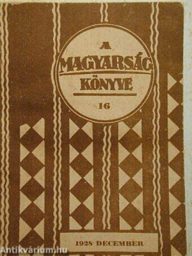 Szerző Kilián Zoltán - A fügemadár/A carabiniere-főhadnagy/Gépmester a huszonegyből/A büntettes biró/Ötven szemeszter/Bámulunk a parázsba A magyarság könyve 1928. december