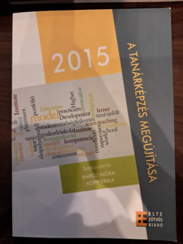 Kopp Erika  Rapos N�ra (szerk.) - A tan�rk�pz�s meg�j�t�sa - 2015