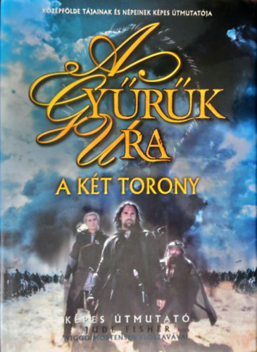Jude Fisher - A gy�r�k ura: A k�t torony (K�pes �tmutat�)