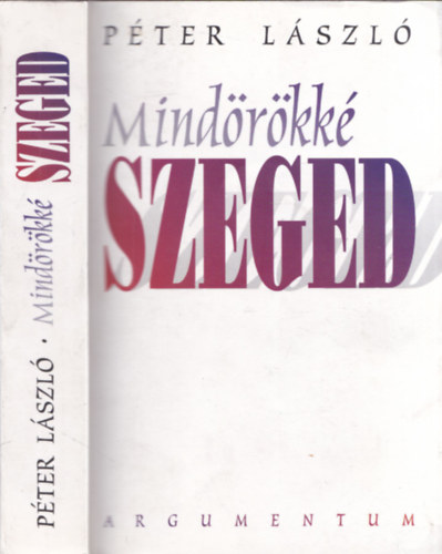 P�ter L�szl� - Mind�r�kk� Szeged (dedik�lt)