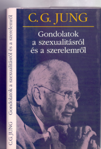 Carl Gustav Jung - Gondolatok a szexualitsrl s a szerelemrl (Jung sorozat)