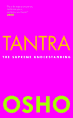 Osho - Tantra - The Supreme Understanding ("Tantra - A vgs megrts" angol nyelven)