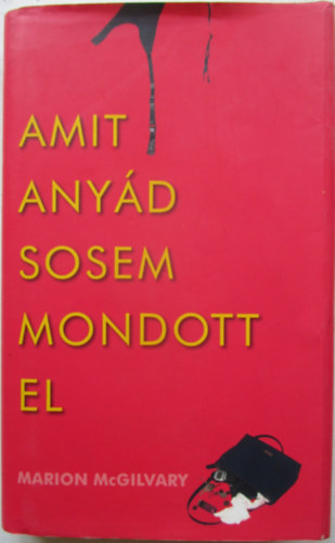 Marion McGilvary - Amit anyd sosem mondott el