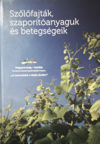 Hajdu Edit (szerk.) - Szlfajtk, szaportanyaguk s betegsgeik
