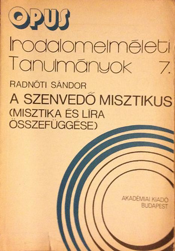 Radnóti Sándor - A szenvedő misztikus (misztika és líra összefüggése)