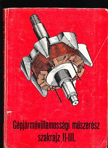Petróczy-Borsi - Gépjárművillamossági műszerész szakrajz II.-III.