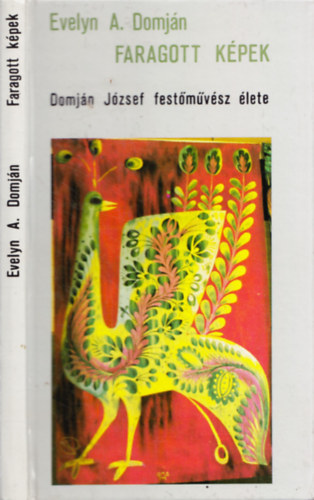 Evelyn A. Domjn - Faragott kpek (Domjn Jzsef festmvsz lete)