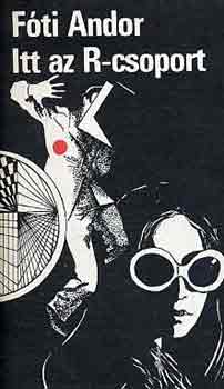 F�ti Andor - Itt az R-csoport