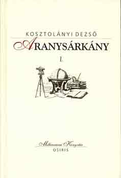 Kosztolnyi Dezs - Aranysrkny I-II.