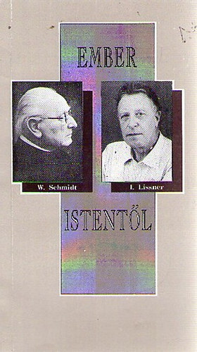 Dr. Sznt Jnos ; Ivar Lissner; W. Schmidt (szerk.) - Ember Istentl