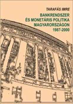 Tarafás Imre - Bankrendszer és monetáris politika Magyarországon 1987-2000