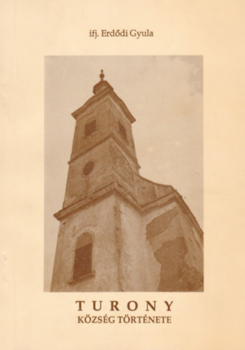Ifj. Erd�di Gyula - TURONY K�ZS�G T�RT�NETE