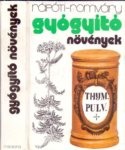 Romváry Vilmos, Szerk.: Dr. Krúdy Erzsébet, Graf.: Csapody Vera Rápóti Jenő - Gyógyító növények (A gyógynövényekről általában; Hazai gyógynövényeink részletes ismertetése; A gyógynövények mint gyógyszeripari alapanyagok; Gyűjtési naptár és a száradási arány táblázata...)