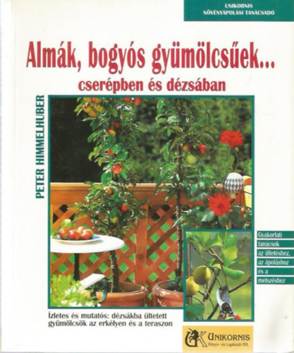 Peter Himmelhuber - Alm�k, bogy�s gy�m�lcs�ek...cser�pben �s d�zs�ban