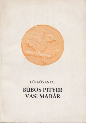 L�kk�s Antal - B�bos pityer Vasi mad�r (versek az �v tizenk�t h�napj�ra)