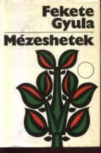 Fekete Gyula - Mézeshetek (Egy új asszony feljegyzései)