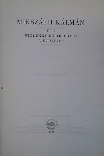 Mikszth Klmn - Mikszth Klmn sszes mvei - Fili-Mindenki lpik egyet- 15-17. ktet