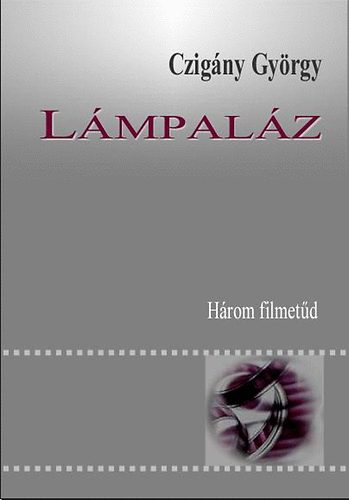 Czigny Gyrgy - Lmpalz - Hrom filmetd