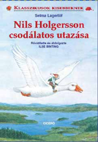 Selma Lagerl�f - Nils Holgersson csod�latos utaz�sa (Klasszikusok kisebbeknek)