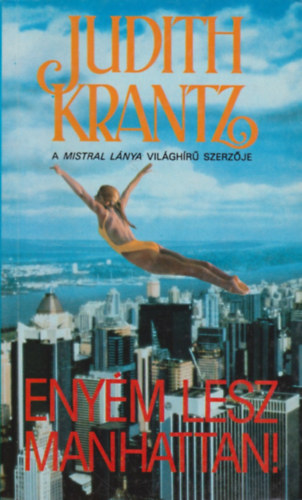 Judith Krantz - Enym lesz Manhattan!