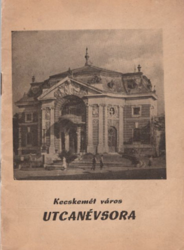 Kecskemét város utcanévsora (1965-ös )
