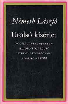 Nmeth Lszl - Utols ksrlet I-II.