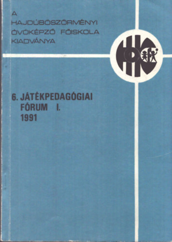 Kovácsné Dr. Bakosi Éva (szerk.) - 6. játékpedagógiai fórum I.