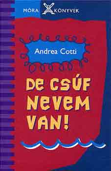 Andrea Cotti - De cs�f nevem van!