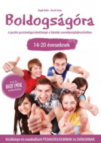 Dezső Anita Bagdi Bella - Boldogságóra kézikönyv és munkafüzet 14-20 éveseknek