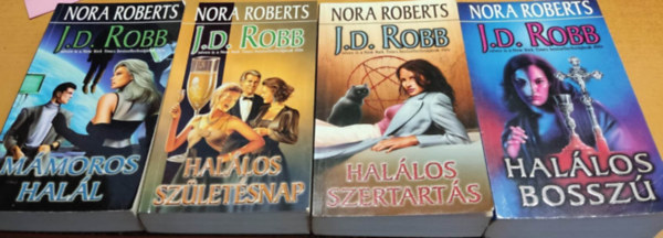 Nora Roberts J.D. Robb - 4 db J. D. Robb: Hallos szletsnap + Hallos szertarts + Hallos bossz + Mmoros hall