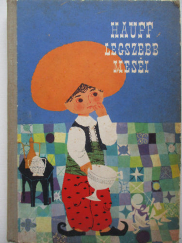 Wilhelm Hauff - Hauff legszebb mes�i