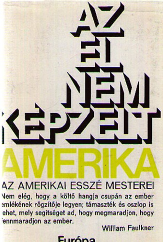 Az el nem k�pzelt Amerika  - Az amerikai essz� mesterei