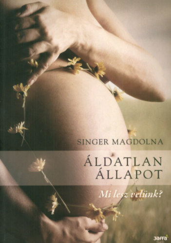 Singer Magdolna - �ldatlan �llapot - Mi lesz vel�nk?