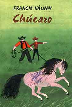 Francis Kálnay - Chúcaro