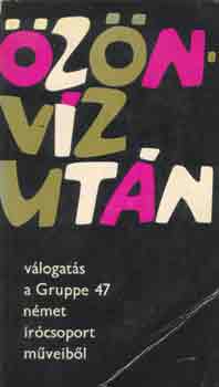 Özönvíz után. Válogatás a Gruppe 47 német írócsoport műveiből
