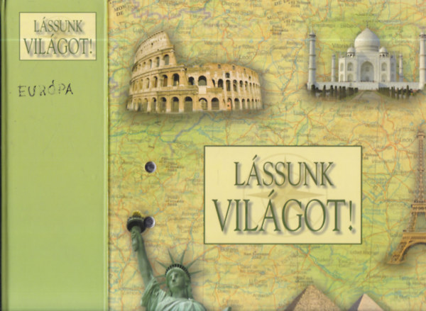 Lssunk vilgot!- Eurpa, zsia, szak- s Dl-Amerika, Afrika, Ausztrlia s cenia (4 db. lefzhet gyrsmappban)