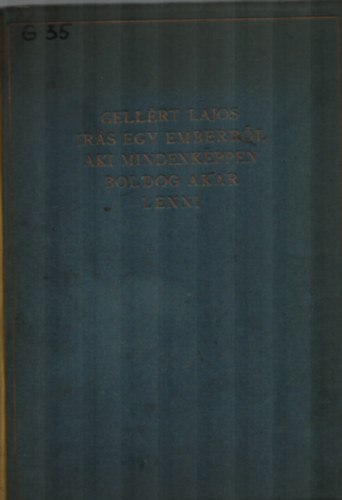 Gellrt Lajos - rs egy emberrl, aki mindenkppen boldog akar lenni